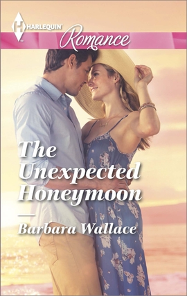 Title details for The Unexpected Honeymoon by Barbara Wallace - Available